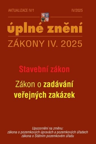 Aktualizace IV/1 2025 – Stavební zákon, o zadávání veřejných zakázek