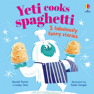Yeti cooks spaghetti - Lesley Sims, Russell Punter
