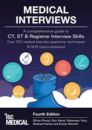 Medical Interviews - A Comprehensive Guide to CT, ST and Registrar Interview Skills (Fourth Edition) - Olivier Picard