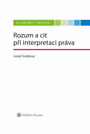 Rozum a cit při interpretaci práva - Linda Tvrdíková - e-kniha