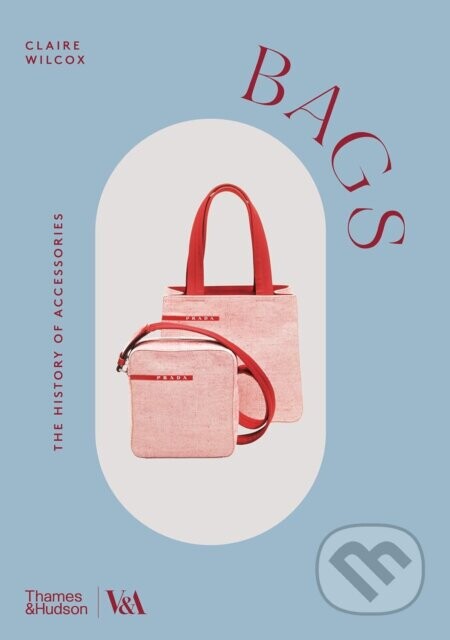 Bags (Victoria and Albert Museum) - Claire Wilcox