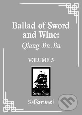 Ballad of Sword and Wine: Qiang Jin Jiu (Novel) Vol. 5 - Qing Jiu Tang