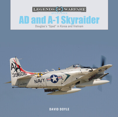 Ad and A-1 Skyraider: Douglass Spad in Korea and Vietnam -  (Doyle David)(Pevná vazba)