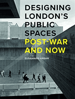 Designing Londons Public Spaces -  (Hagan Susannah)(Pevná vazba)