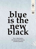 Blue Is the New Black: The 10 Step Guide to Developing and Producing a Fashion Collection -  (Breuer Susie)(Paperback)