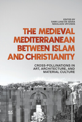 The Medieval Mediterranean Between Islam and Christianity: Crosspollinations in Art, Architecture, and Material Culture -  (de Giosa Sami Luigi)(Pevná vazba)