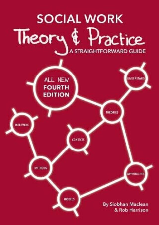 Social Work Theory and Practice - Rob Harrison, Siobhan Maclean