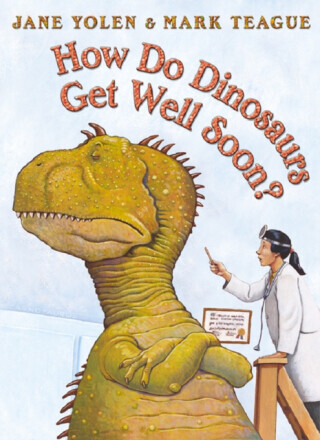 How Do Dinosaurs Get Well Soon? - Jane Yolen