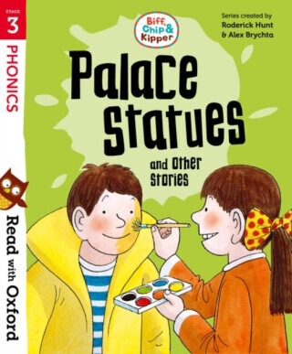Read with Oxford: Stage 3: Biff, Chip and Kipper: Palace Statues and Other Stories - Roderick Hunt