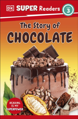 DK Super Readers Level 3 The Story of Chocolate - DK