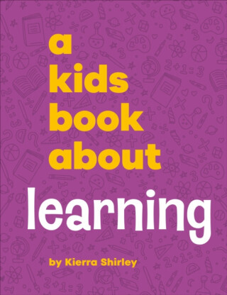 A Kids Book About Learning - Kierra Shirley
