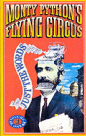 Monty Python Flying Circus - Just the Words: v. 1 - Monty Python