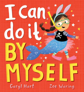 I Can Do It By Myself! (PB) - Caryl Hart