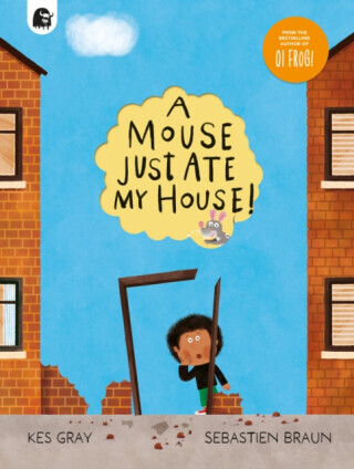A Mouse Just Ate My House! - Kes Gray