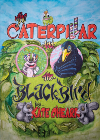 The Caterpillar and the Blackbird - Kate O'Hearn