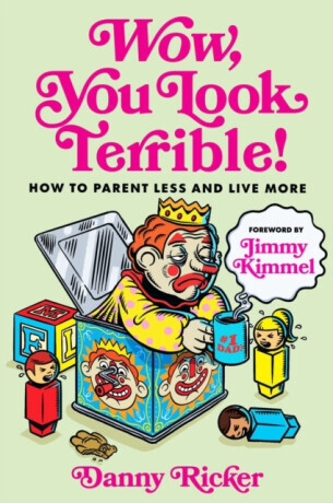 Wow, You Look Terrible - Danny Ricker, Jimmy Kimmel