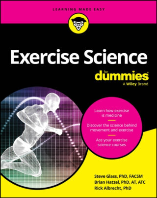 Exercise Science For Dummies - Brian Hatzel, Steve Glass, Rick Albrecht