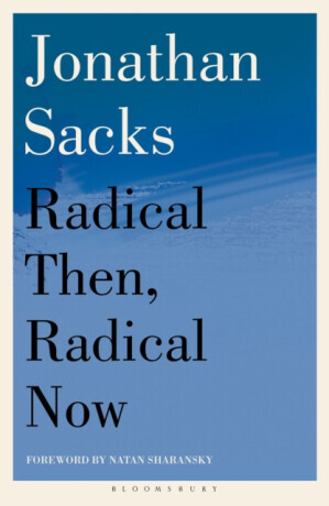 Radical Then, Radical Now - Sir Jonathan Sacks