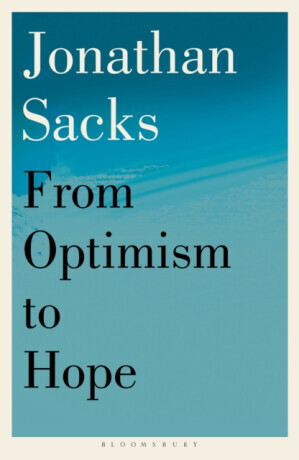 From Optimism to Hope - Sir Jonathan Sacks