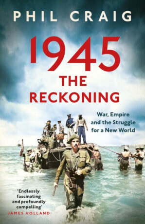 1945: The Reckoning - Phil Craig