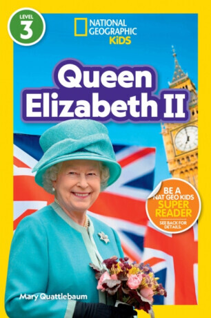 Queen Elizabeth II - National Geographic, Mary Quattlebaum