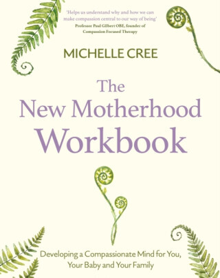 The New Motherhood Workbook - Michelle Cree