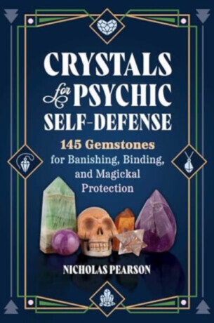 Crystals for Psychic Self-Defense - Nicholas Pearson