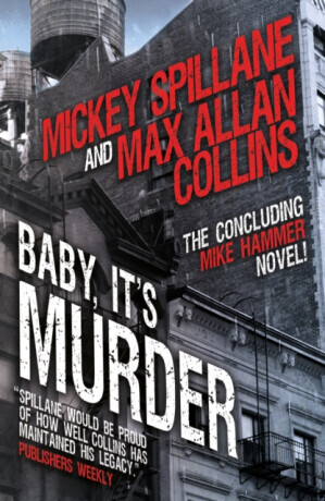 Mike Hammer - Baby, It's Murder - Allan Max Collins, Mickey Spillane