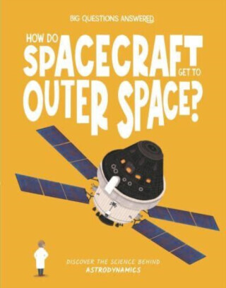 How Do Spacecraft Get to Outer Space? - Eliza Jeffrey