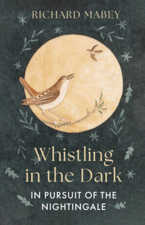 Whistling in the Dark - Richard Mabey