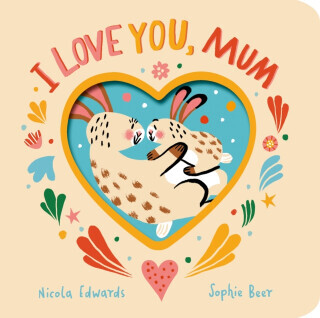 I Love You, Mum - Edwards Nicola