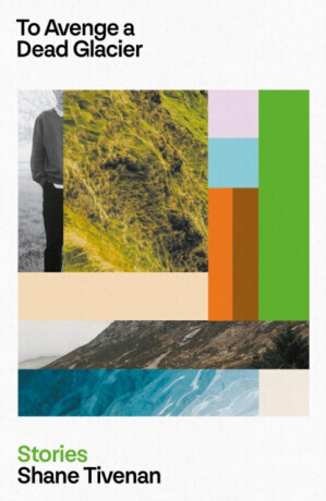 To Avenge a Dead Glacier - Shane Tivenan