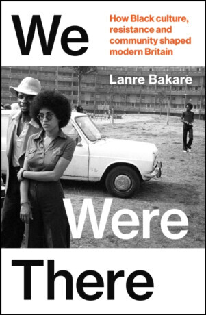 We Were There - Lanre Bakare