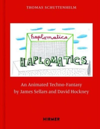 James Sellars and David Hockney: Haplomatics - Thomas Schuttenhelm