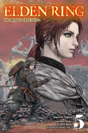 Elden Ring: The Road to the Erdtree, Vol. 5 - Inc. FromSoftware, Nikiichi Tobita, John Neal, Deng 0