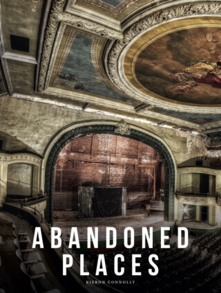 Abandoned Places - Kieron Connolly