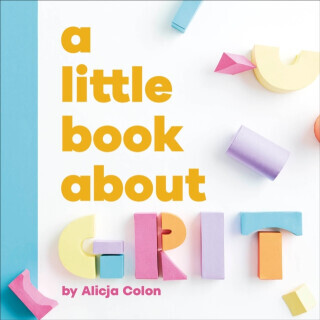 A Little Book About Grit - Alicja Colon