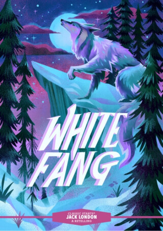 Classic Starts®: White Fang - Jack London