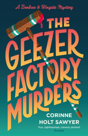 The Geezer Factory Murders - Corinne Holt Sawyer