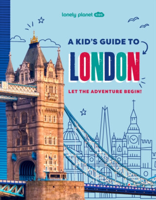 Lonely Planet Kids A Kid's Guide to London - Lonely Planet, Lonely Planet Kids