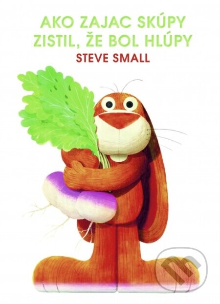 Ako zajac skúpy zistil, že bol hlúpy - Steve Small, Steve Small (ilustrátor)