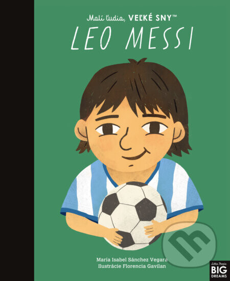 Leo Messi - Maria Isabel Sanchez Vegara, Florencia Gavilán (ilustrátor)