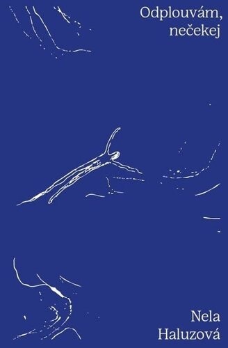 Odplouvám, nečekej - Nela Haluzová