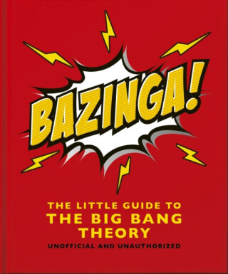 Bazinga!: The Little Guide to the Big Bang Theory - Orange Hippo!