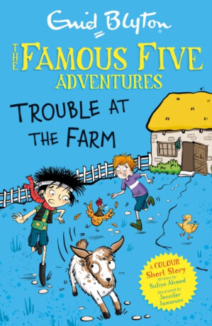 Famous Five Colour Short Stories: Trouble at the Farm - Enid Blyton, Ahmed Sufiya