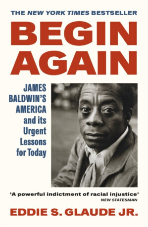 Begin Again - Eddie S. Glaude Jr.