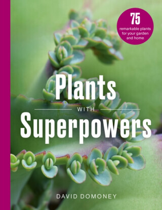 Plants with Superpowers - David Domoney