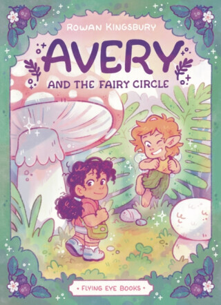 Avery and the Fairy Circle - Rowan Kingsbury