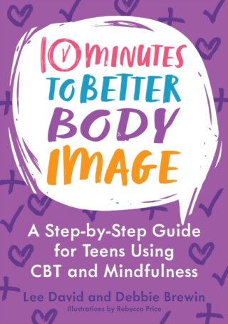 10 Minutes to Better Body Image - David Lee, Debbie Brewin