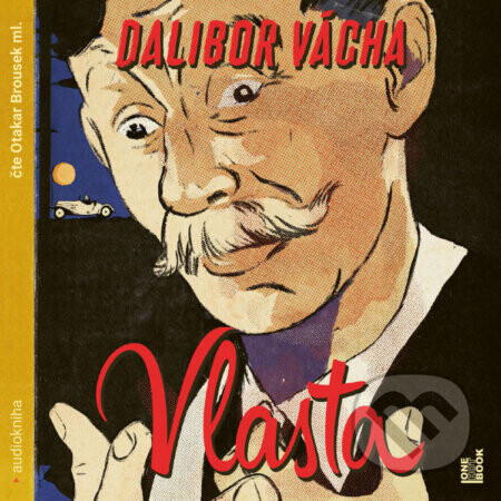 Vlasta – román o králi komiků - Dalibor Vácha